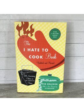 The I Hate To Cook Book: 50th Anniversary Edition Updated & Revised Hardcover
